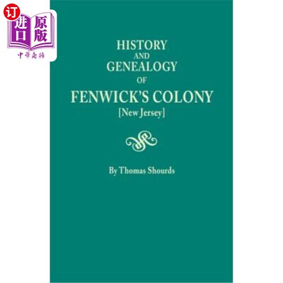 海外直订History and Genealogy of Fenwick's Colony [New Jersey] 芬威克殖民地(新泽西州)的历史和族谱