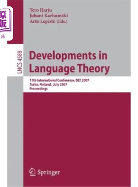 海外直订Developments in Language Theory: 11th International Conference, Dlt 2007, Turku, 语言理论的发展:第11届国际