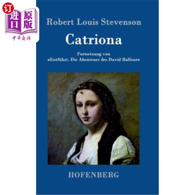 海外直订德语 Catriona: Fortsetzung von Entführt. Die Abenteuer des David Balfour 卡图里娜:大卫巴佛的历险记