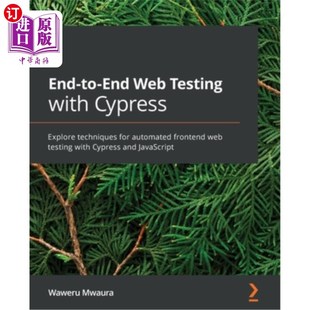automated Web with Testing frontend 使用Cypress进 Explore Cypress for 海外直订End techniques End