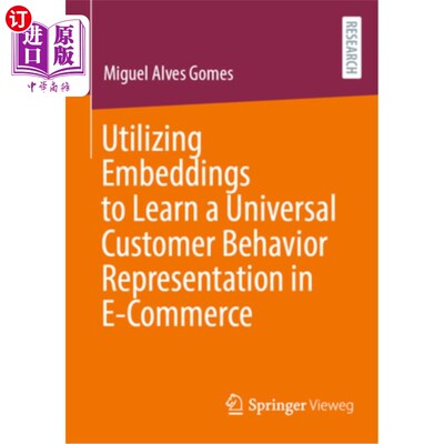 海外直订Utilizing Embeddings to Learn a Universal Customer Behavior Representation in E- 利用嵌入学习电子商务中通用
