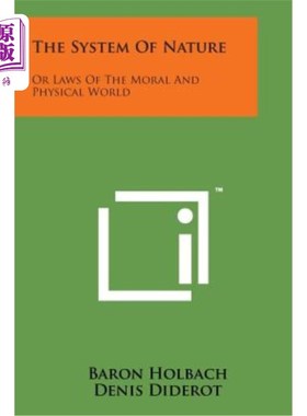 海外直订The System of Nature: Or Laws of the Moral and Physical World 自然系统：或道德和物质世界的规律