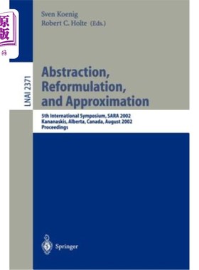 海外直订Abstraction, Reformulation, and Approximation: 5th International Symposium, Sara 抽象、重新表述和近似：第五