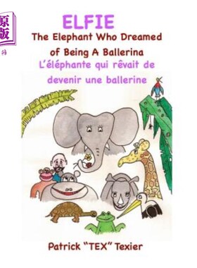 海外直订Elfie: The Elephant Who Dreamed of Being a Ballerina 艾尔菲：梦想成为芭蕾舞演员的大象