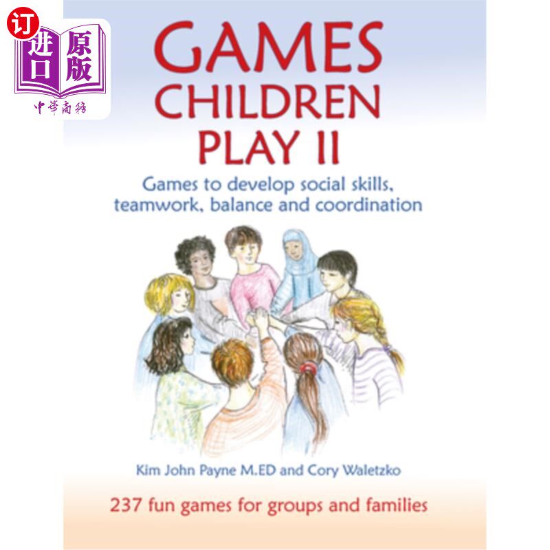 海外直订Games Children Play II: Games to Develop Social Skills, Teamwork, Balance and Co 游戏儿童玩II:游戏发展社会
