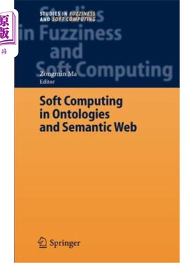 海外直订Soft Computing in Ontologies and Semantic Web 本体论和语义网中的软计算