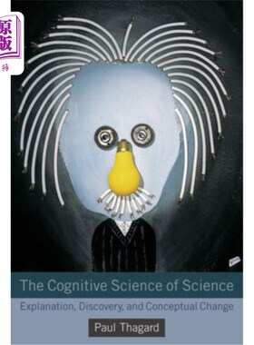 海外直订The Cognitive Science of Science: Explanation, Discovery, and Conceptual Change 科学的认知科学:解释、发现和