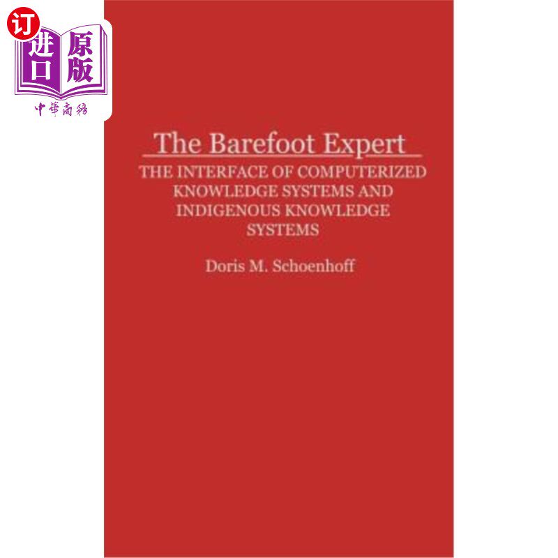 海外直订The Barefoot Expert: The Interface of Computerized Knowledge Systems and Indigen 赤脚专家:计算机知识系统与