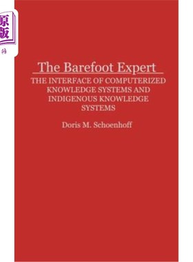 海外直订The Barefoot Expert: The Interface of Computerized Knowledge Systems and Indigen 赤脚专家:计算机知识系统与