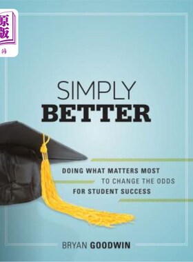 海外直订Simply Better: Doing What Matters Most to Change the Odds for Student Success 简单的更好：做最重要的事情来
