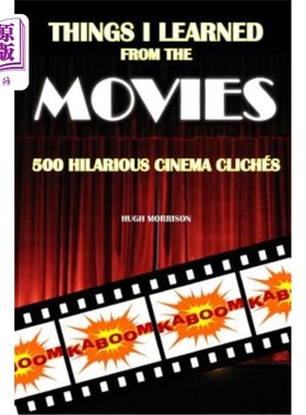 海外直订Things I Learned from the Movies: 500 Hilarious Cinema Clichés 我从电影中学到的东西：500个搞笑的电影陈词滥