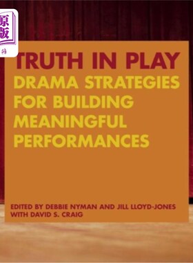 海外直订Truth in Play: Drama Strategies for Building Meaningful Performances 戏剧中的真理:构建有意义表演的戏剧策略