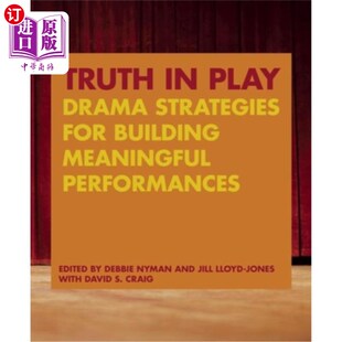 海外直订Truth in Play: Drama Strategies for Building Meaningful Performances 戏剧中的真理:构建有意义表演的戏剧策略
