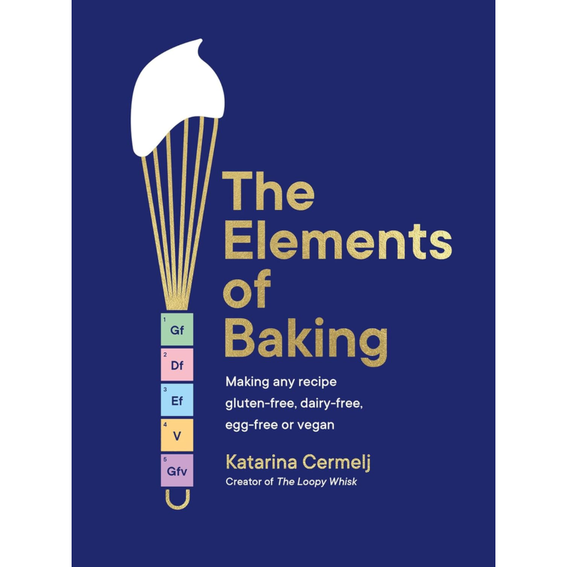 烘焙元素 将任何食谱变成无麸质 无乳制品 无蛋或纯素 英文原版 The Elements of Baking Katarina Cermel【中商原版】
