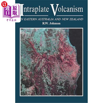 海外直订Intraplate Volcanism: In Eastern Australia and New Zealand 板内火山作用：在澳大利亚东部和新西兰