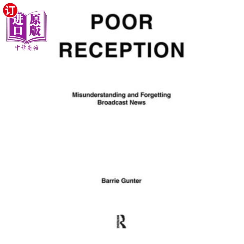 海外直订Poor Reception: Misunderstanding and Forgetting Broadcast News 接收不良:误解和忘记广播新闻