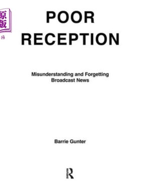 海外直订Poor Reception: Misunderstanding and Forgetting Broadcast News 接收不良:误解和忘记广播新闻