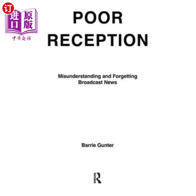 海外直订Poor Reception: Misunderstanding and Forgetting Broadcast News 接收不良:误解和忘记广播新闻