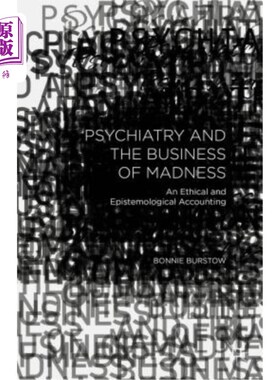 海外直订医药图书Psychiatry and the Business of Madness: An Ethical and Epistemological Accountin 精神病学和疯狂的商