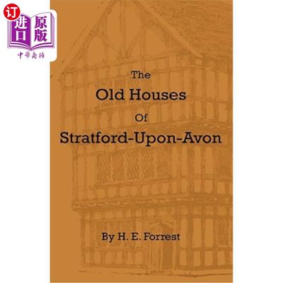 海外直订The Old Houses of Stratford-Upon-Avon 埃文河畔斯特拉特福德的老房子