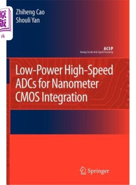 海外直订Low-Power High-Speed Adcs for Nanometer CMOS Integration 用于纳米CMOS集成的低功耗高速Adcs