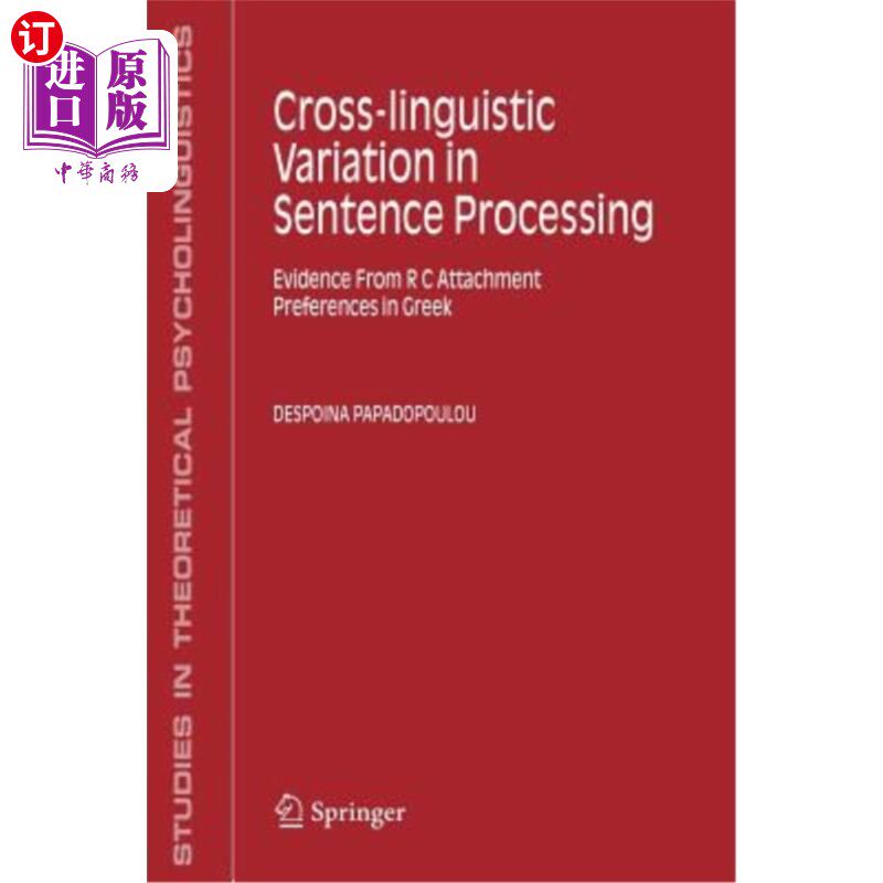 海外直订Cross-Linguistic Variation in Sentence Processing: Evidence from R C Attachment  句子加工中的跨语言变异:来