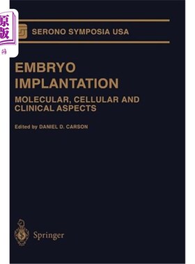 海外直订医药图书Embryo Implantation: Molecular, Cellular and Clinical Aspects 胚胎植入：分子、细胞和临床方面