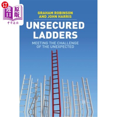 海外直订Unsecured Ladders: Meeting the Challenge of the Unexpected 不安全的梯子:迎接意想不到的挑战