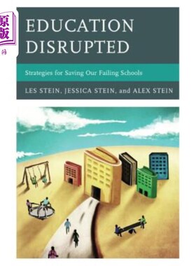 海外直订Education Disrupted: Strategies for Saving Our Failing Schools 教育中断：拯救失败学校的策略