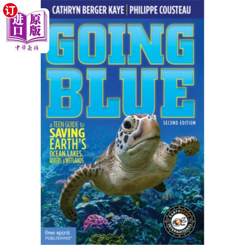 海外直订Going Blue: A Teen Guide to Saving Earth's Ocean, Lakes, Rivers & Wetlands 走向蓝色:拯救地球海洋、湖泊、河