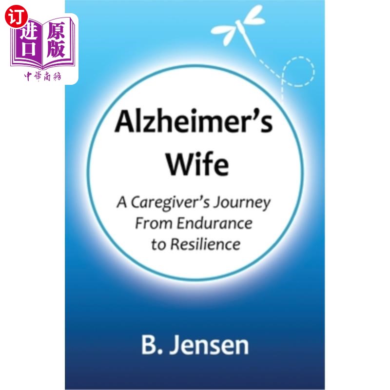 海外直订医药图书Alzheimer's Wife: A Caregiver's Journey From Endurance to Resilience 阿尔茨海默氏症的妻子:一个照顾