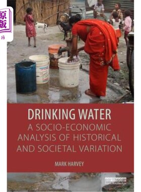 海外直订Drinking Water: A Socio-Economic Analysis of Historical and Societal Variation 饮用水:历史和社会变化的社会