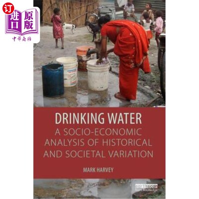 海外直订Drinking Water: A Socio-Economic Analysis of Historical and Societal Variation 饮用水:历史和社会变化的社会