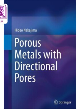 海外直订Porous Metals with Directional Pores 具有定向孔的多孔金属
