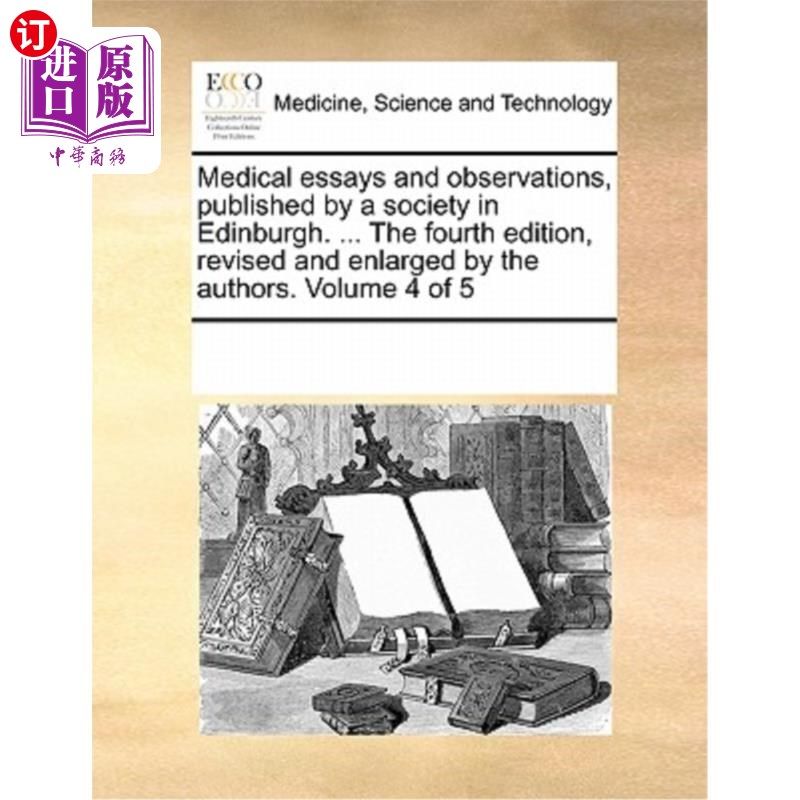 海外直订医药图书Medical Essays and Observations, Published by a Society in Edinburgh. ... the Fo 医学论文和观察，由