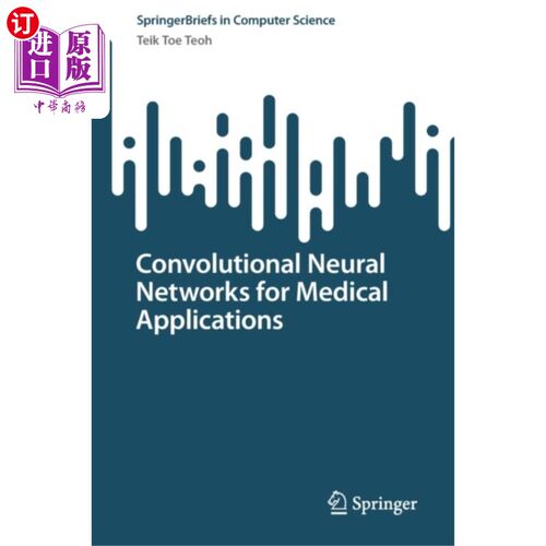 海外直订医药图书Convolutional Neural Networks for Medical Applic... 卷积神经在医疗中的应用