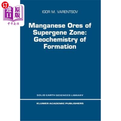 海外直订Manganese Ores of Supergene Zone: Geochemistry of Formation 表生带锰矿:形成地球化学