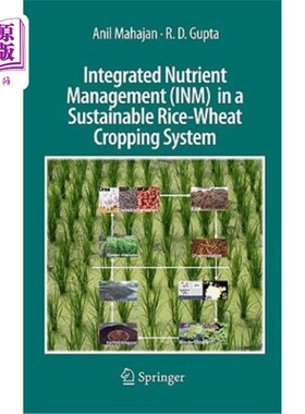 海外直订Integrated Nutrient Management (Inm) in a Sustainable Rice-Wheat Cropping System 稻麦可持续种植系统中的养分