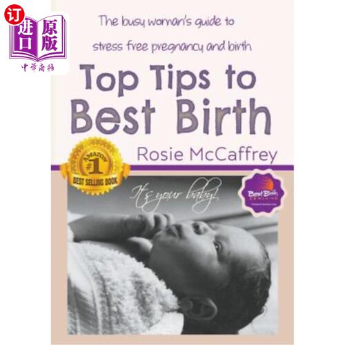 海外直订医药图书Top Tips to Best Birth: A Busy Womens Guide to Stress Free Pregnancy & Birth 最好的生育技巧:一个忙