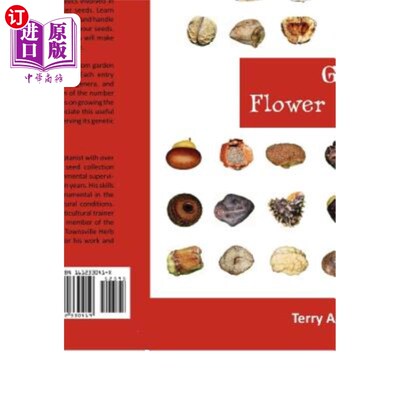 海外直订Garden Flower Seeds: A Pictorial Field Guide 花园花卉种子：一本画报的田野指南