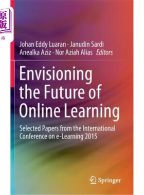 海外直订Envisioning the Future of Online Learning: Selected Papers from the Internationa 展望在线学习的未来：2015年