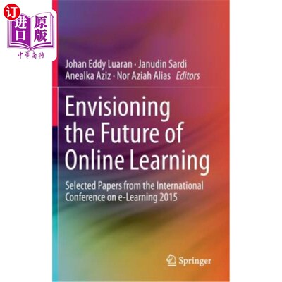 海外直订Envisioning the Future of Online Learning: Selected Papers from the Internationa 展望在线学习的未来：2015年