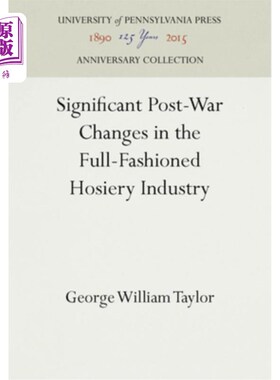 海外直订Significant Post-War Changes in the Full-Fashioned Hosiery Industry 战后全成型袜业的重大变化
