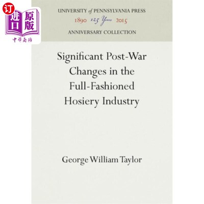 海外直订Significant Post-War Changes in the Full-Fashioned Hosiery Industry 战后全成型袜业的重大变化