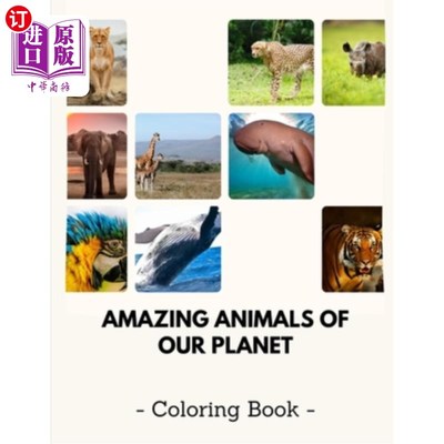 海外直订Amazing Animals of our Planet: 8.5x11 Coloring Book for Kids, Learning Wild Anim 我们星球上的神奇动物：8.5x