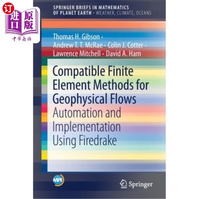 海外直订Compatible Finite Element Methods for Geophysical Flows: Automation and Implemen