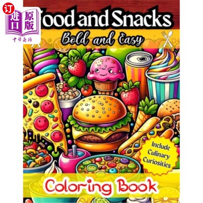 海外直订Food And Snacks Coloring Book: Vibrant, Simple, and Adorable Designs for All Age 食物和零食着色书：充满活力