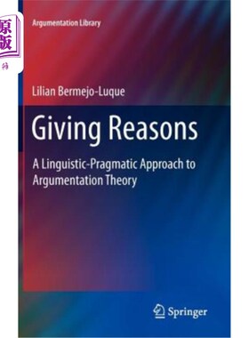 海外直订Giving Reasons: A Linguistic-Pragmatic Approach to Argumentation Theory 论证理论的语言-语用研究