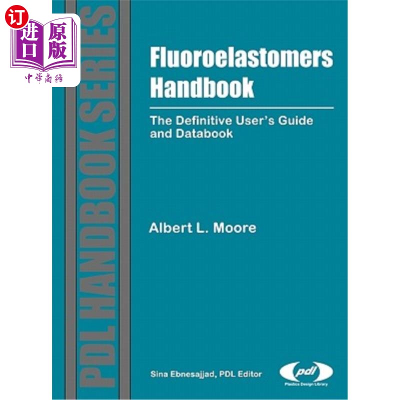 海外直订Fluoroelastomers Handbook: The Definitive User's Guide 氟橡胶手册:最终用户指南