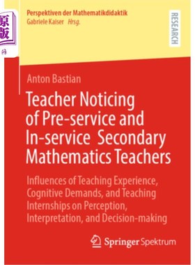 海外直订Teacher Noticing of Pre-Service and In-Service Secondary Mathematics Teachers: I Teacher No
